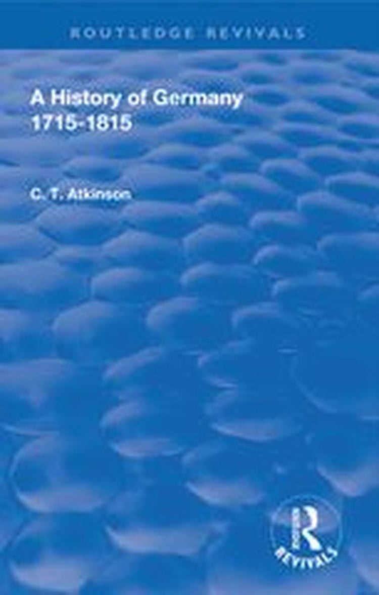 Routledge revivals - a history of germany 1715-1815