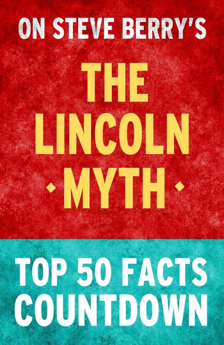 The lincoln myth: top 50 facts countdown