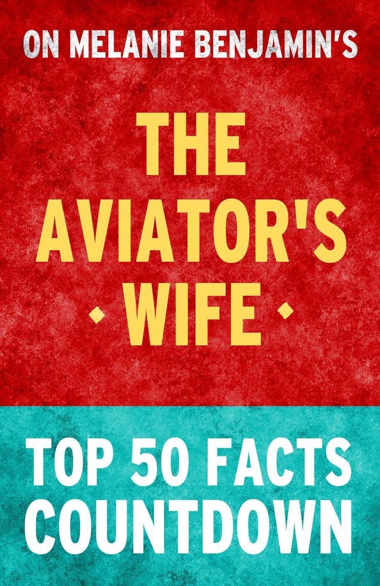 The aviator's wife - top 50 facts countdown