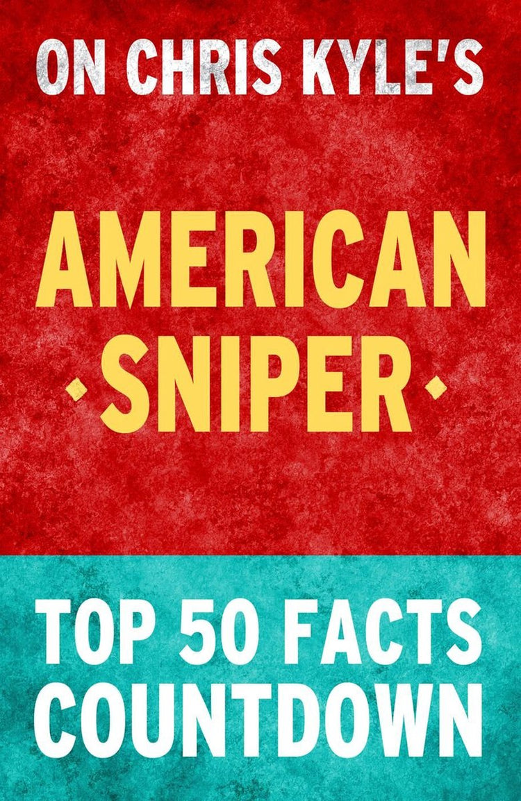 American sniper: top 50 facts countdown