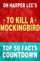 To kill a mockingbird: top 50 facts countdown