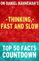 Thinking, fast and slow - top 50 facts countdown