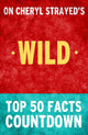 Wild: from lost to found on the pacific crest trail - top 50 facts countdown