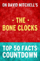 The bone clocks - top 50 facts countdown