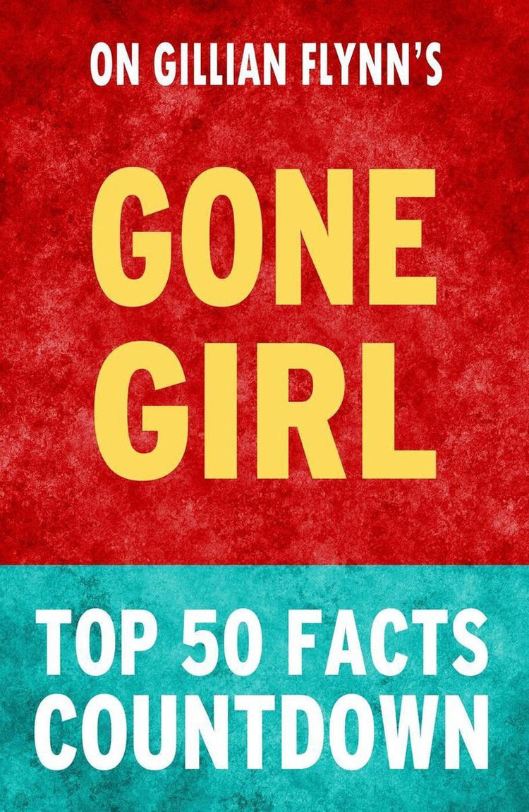 Gone girl - top 50 facts countdown