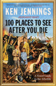 100 places to see after you die
