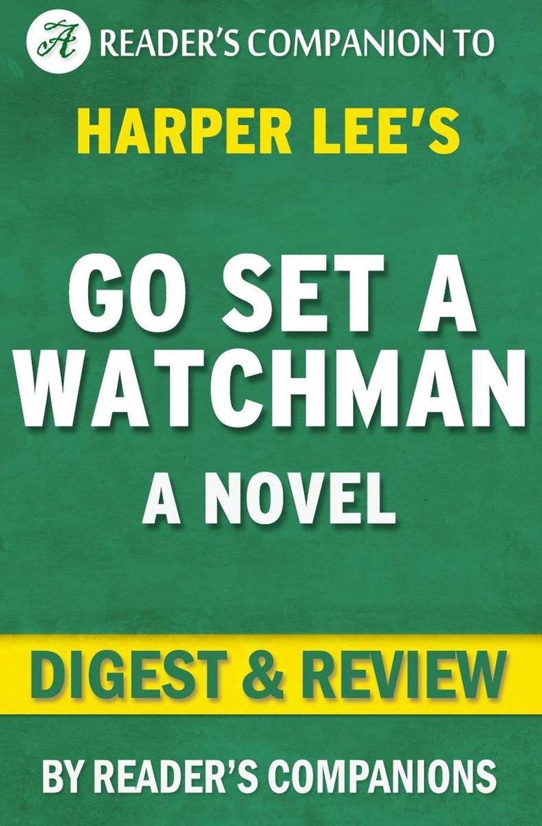Go set a watchman by harper lee digest review