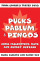 Pucks, pablum and pingos