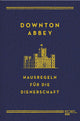 Downton abbey - hausregeln für die dienerschaft