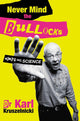 Never mind the bullocks, here's the science