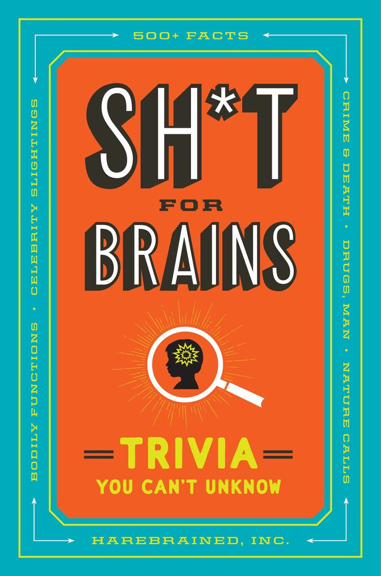 Sh*t for brains