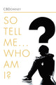 So tell me ... who am i?