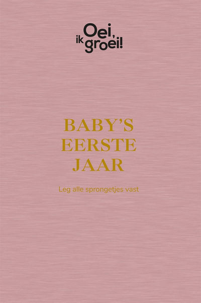Frans x. plooij oei, ik groei! 'baby's eerste jaar' boek