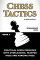 How to play chess for no dummies book 1 - practical chess exercises with overloading, trapped piece and hanging piece