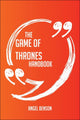 The game of thrones handbook - everything you need to know about game of thrones