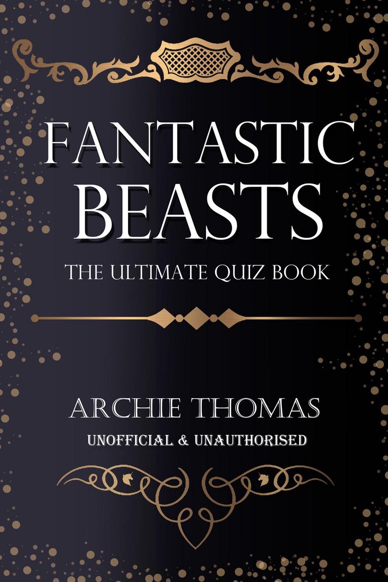 Fantastic beasts and where to find them - the ultimate quiz book