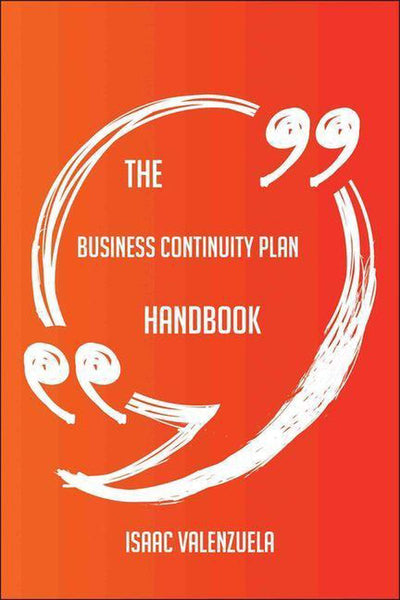 Ty the business continui plan handbook - everything you need to know about business continui plan