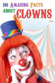 101 amazing facts about clowns