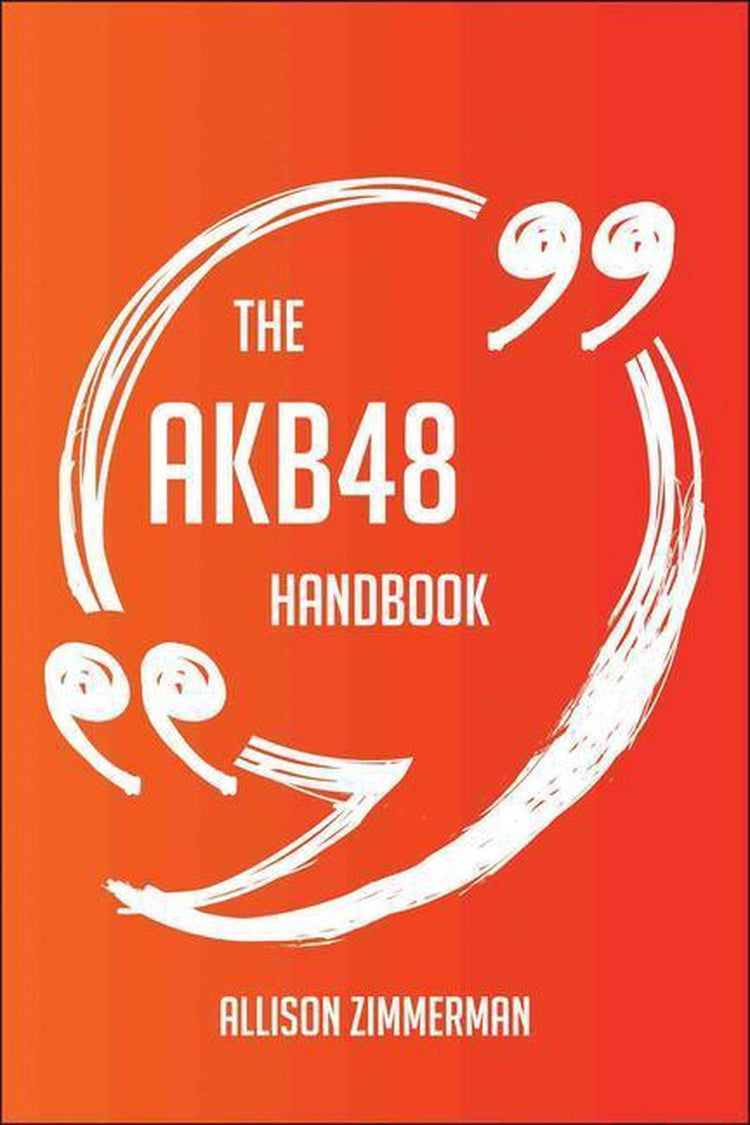 The akb48 handbook - everything you need to know about akb48