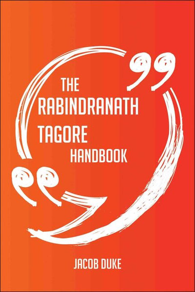 Abi the rndranath tagore handbook - everything you need to know about rndranath tagore