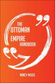 The ottoman empire handbook - everything you need to know about ottoman empire