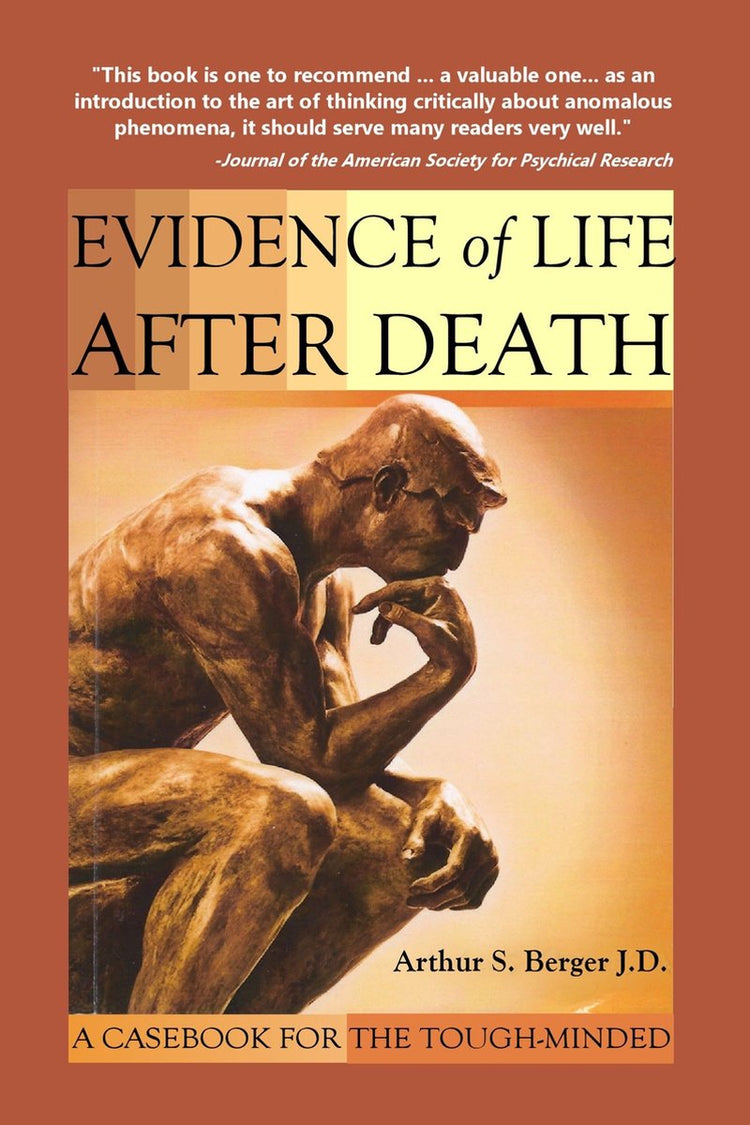 Evidence of life after death: a casebook for the tough-minded