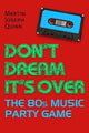 Ty don't dream it's over: the 80s music par game