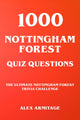 1000 nottingham forest quiz questions - the ultimate nottingham forest trivia challenge