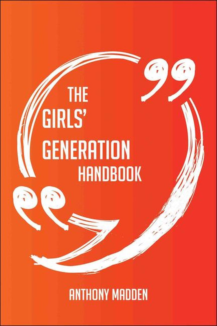 The girls' generation handbook - everything you need to know about girls' generation