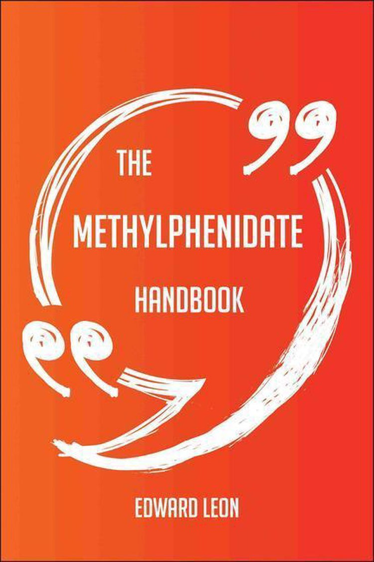 The methylphenidate handbook - everything you need to know about methylphenidate