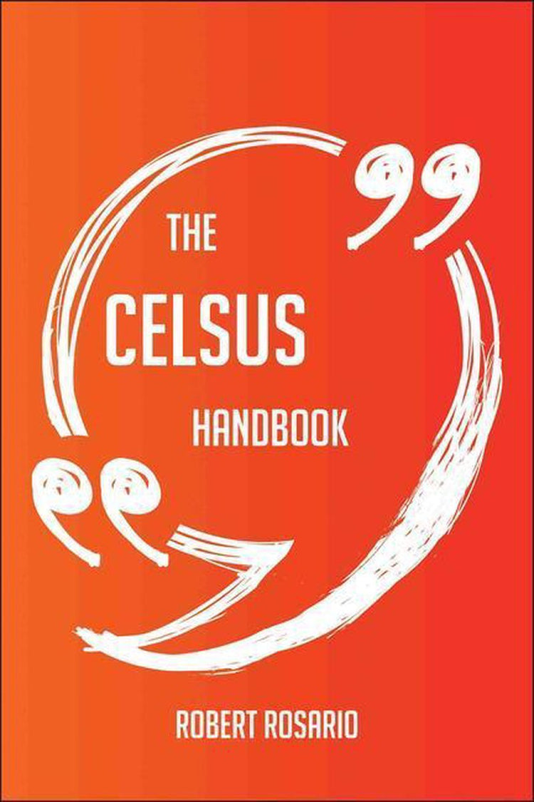 The celsus handbook - everything you need to know about celsus