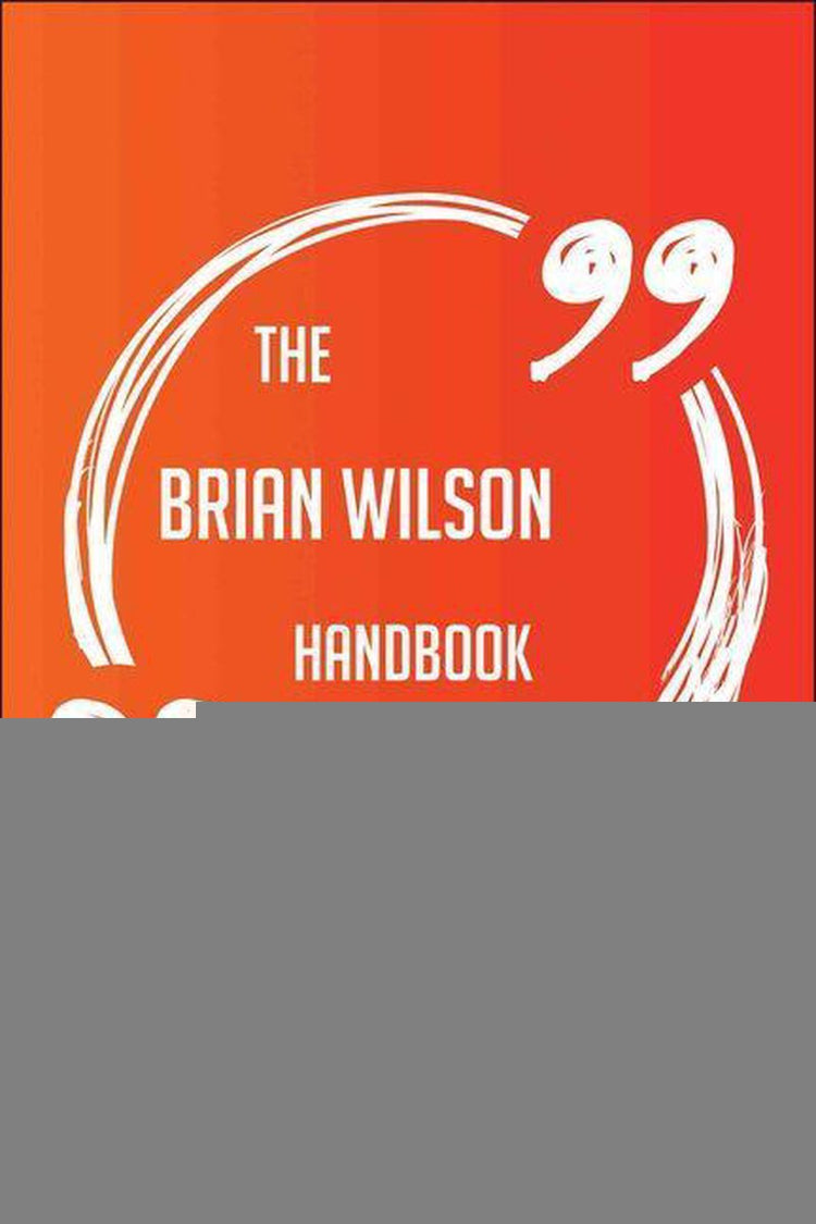 The brian wilson handbook - everything you need to know about brian wilson