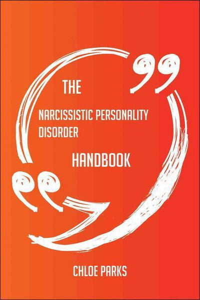 Ty the narcissistic personali disorder handbook - everything you need to know about narcissistic personali disorder