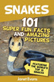 Pic snakes: 101 super fun facts and amazing tures (featuring the world's top 10 snakes)