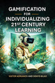 Gamification for individualizing 21st century learning