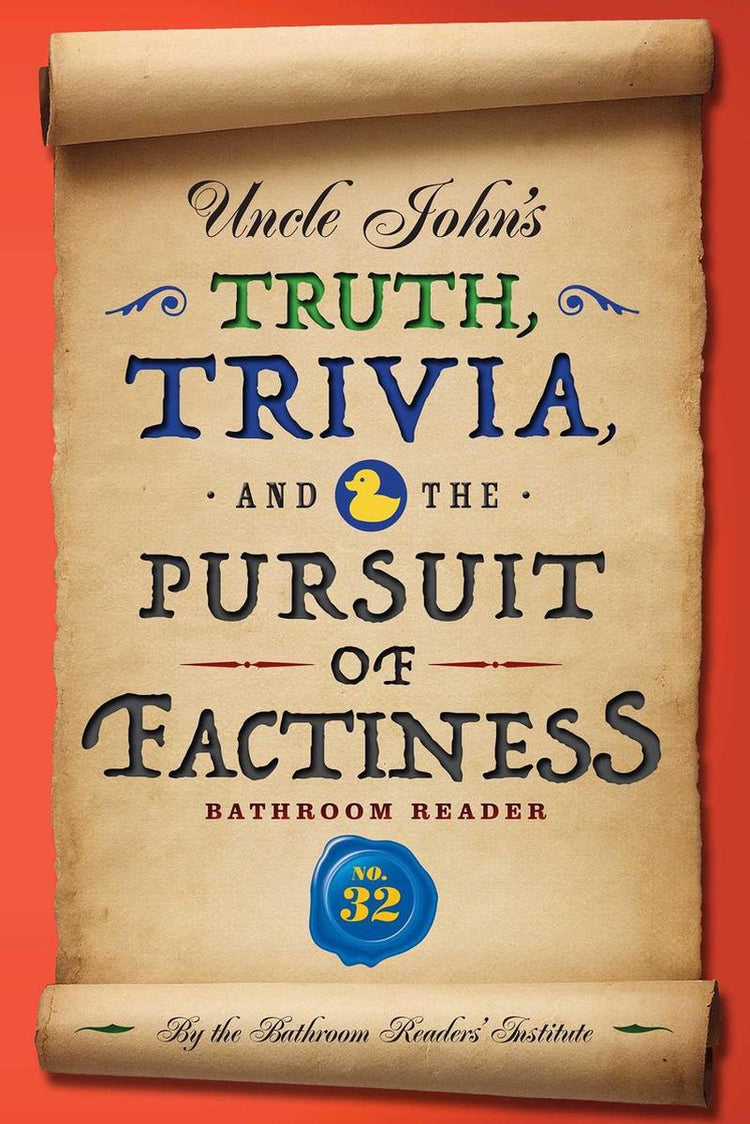 Uncle john's bathroom reader annual - uncle john's truth, trivia, and the pursuit of factiness bathroom reader
