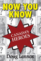 Now you know canada's heroes