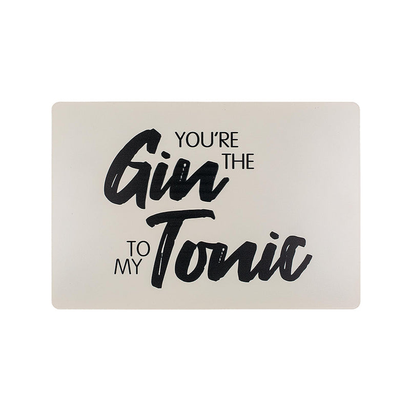 Ootb tekstbord you're the gin to my tonic