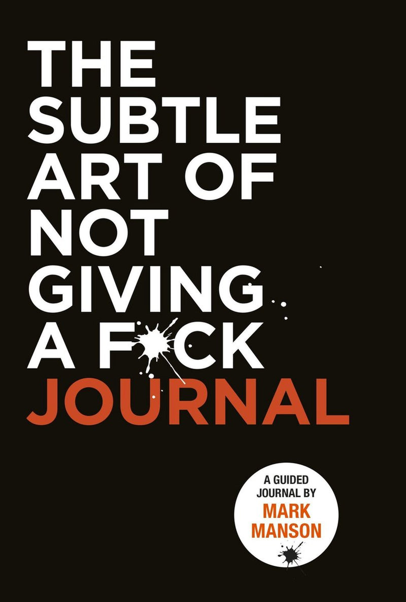 Mark manson subtle art of not giving a f*ck journal