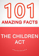 The children act – 101 amazing facts you didn’t know