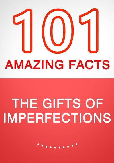 Imp the gifts of erfection - 101 amazing facts you didn't know