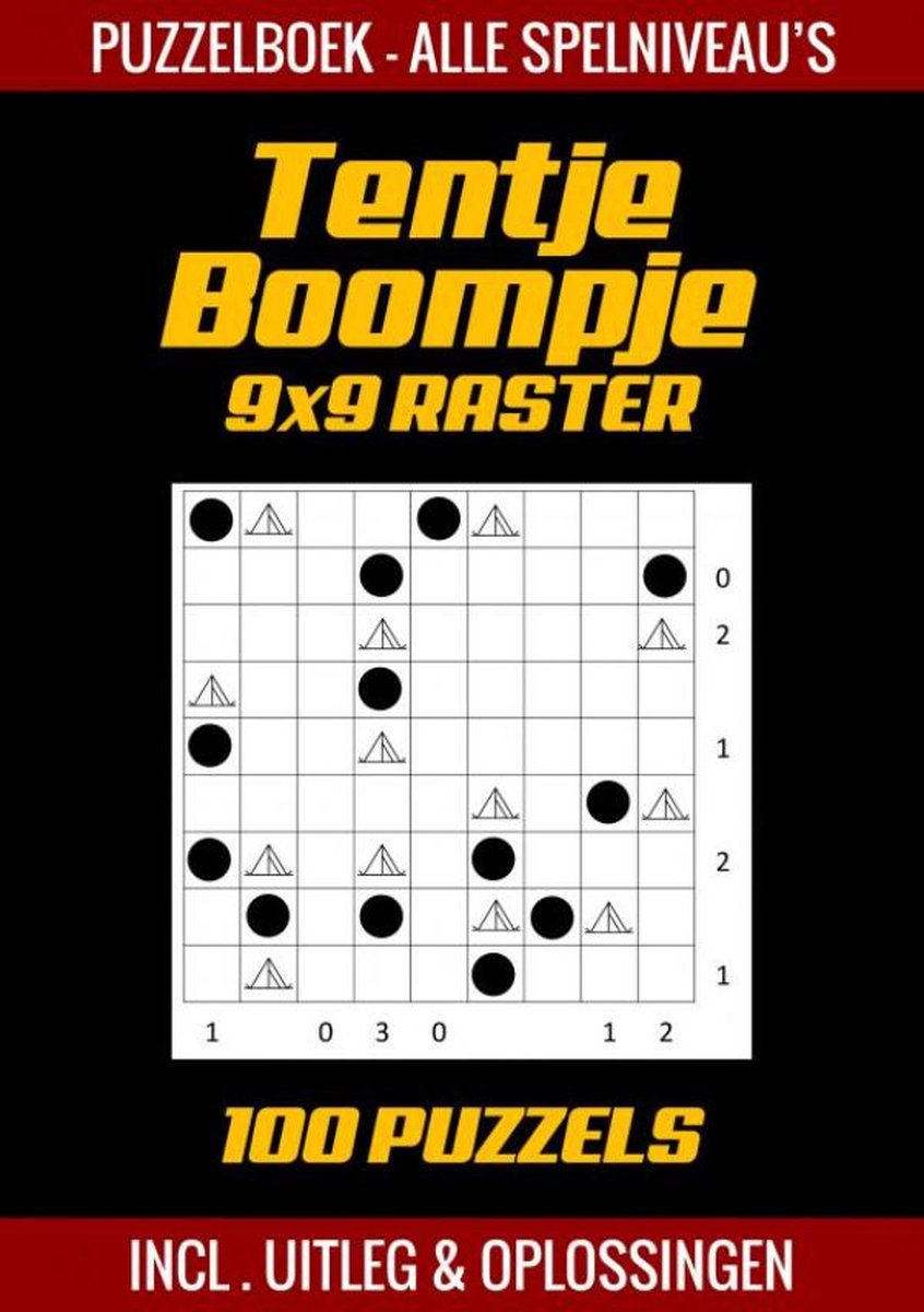 Tentje boompje - puzzelboek voor gevorderden - 100 puzzels - incl. uitleg en oplossingen - 9x9 raster