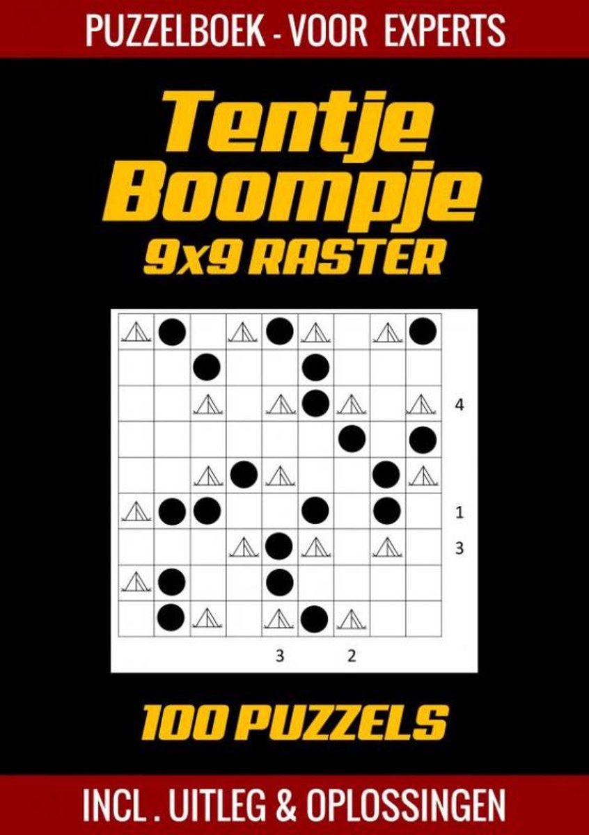 Tentje boompje - puzzelboek voor experts - 100 puzzels incl. uitleg en oplossingen - 9x9 raster