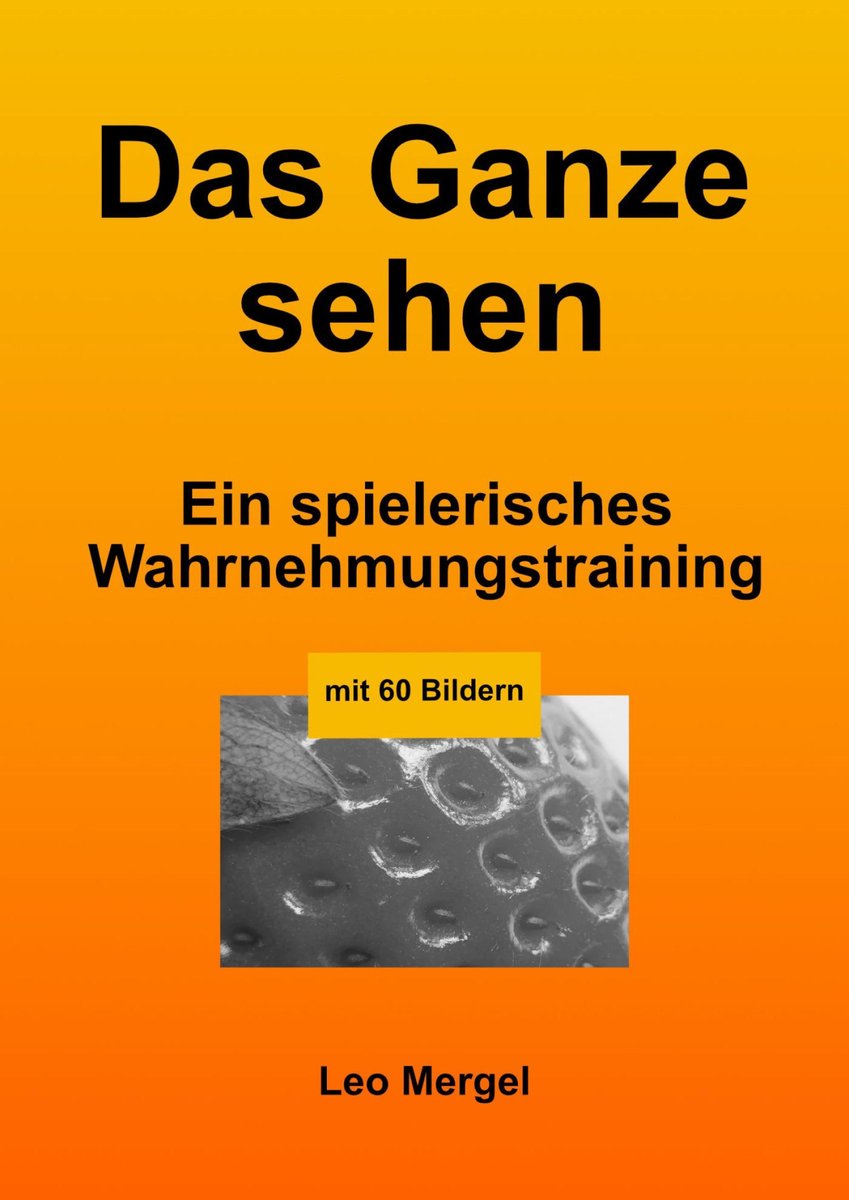 Das ganze sehen