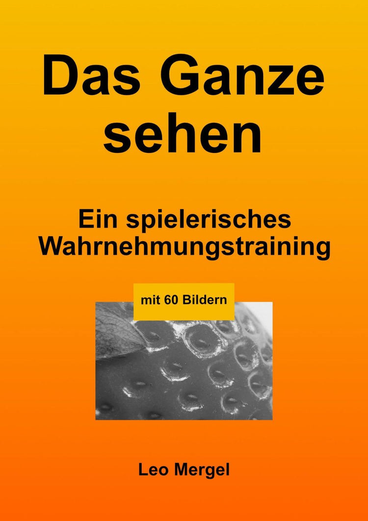 Das ganze sehen