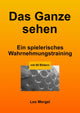 Das ganze sehen