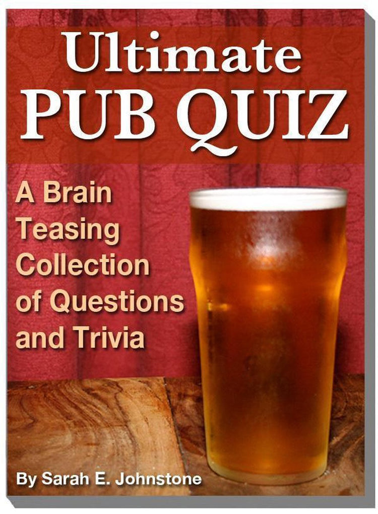 Ultimate pub quiz - a brain teasing collection of trivia questions and answers