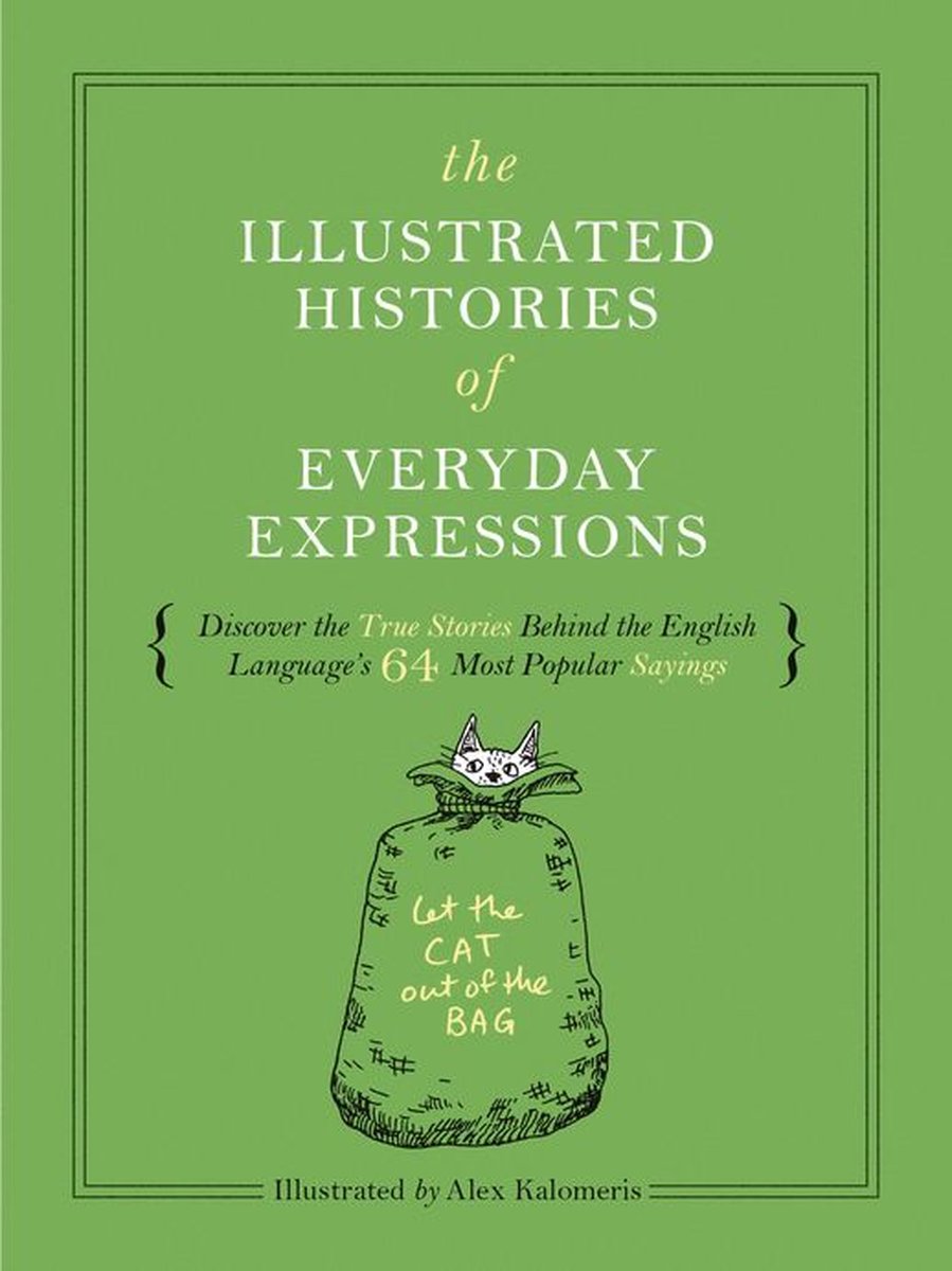 Illustrated histories - the illustrated histories of everyday expressions