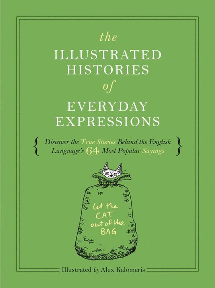 Illustrated histories - the illustrated histories of everyday expressions