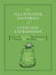 Illustrated histories - the illustrated histories of everyday expressions